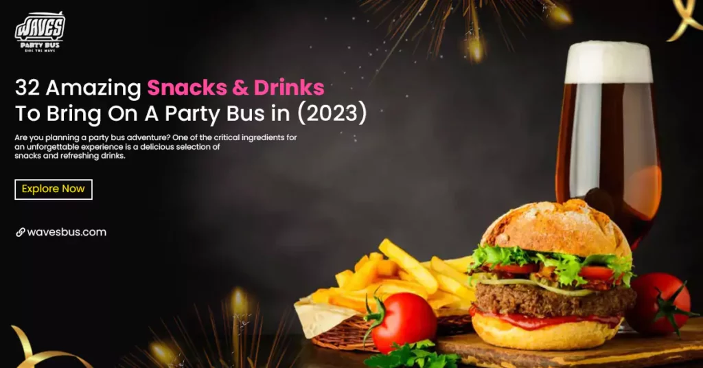 32 Amazing Snacks & Drinks To Bring On A Party Bus in (2023)